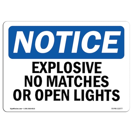 Signmission OSHA Notice Sign, 7" H, 10" W, Rigid Plastic, Explosive No Matches Or Open Lights Sign, Landscape OS-NS-P-710-L-12277